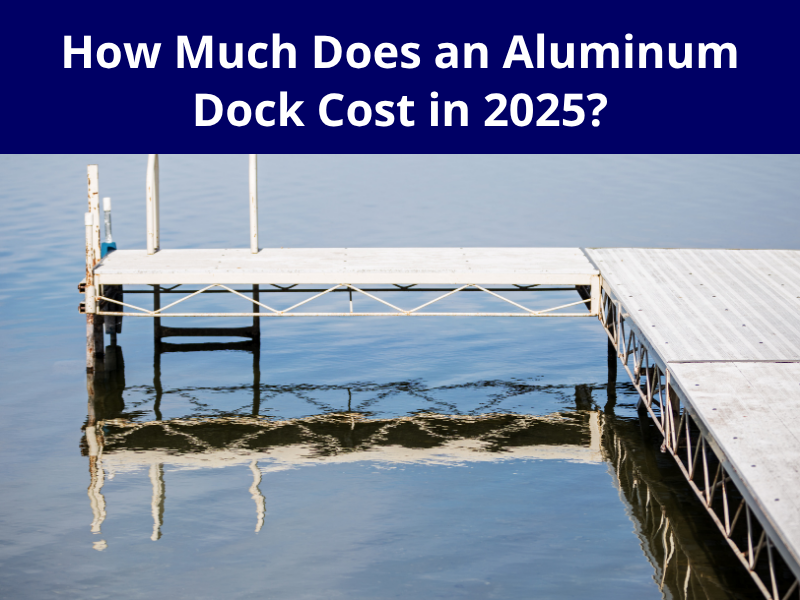 How Much Does an Aluminum Dock Cost in 2025?