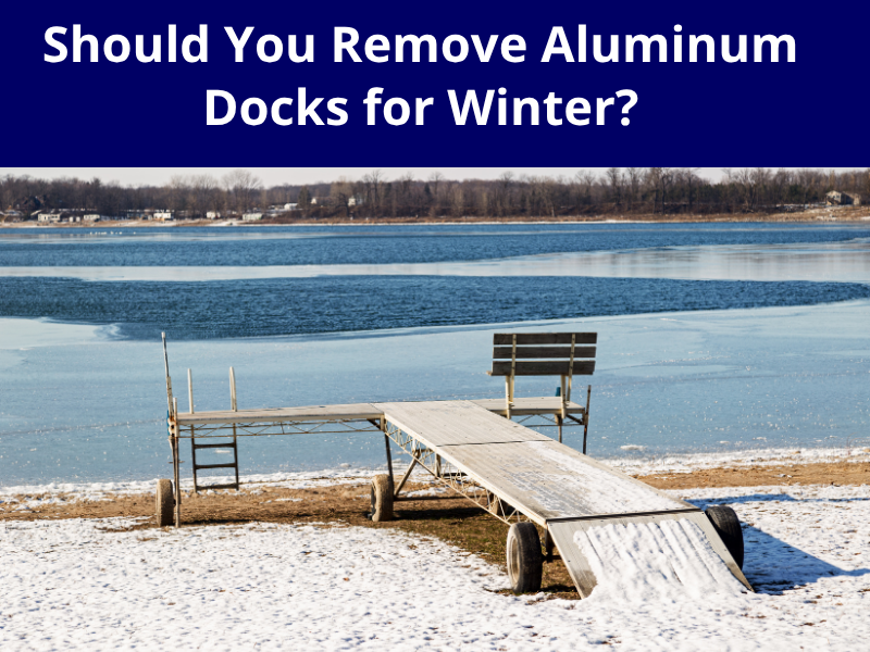 Should You Remove Aluminum Docks for Winter?