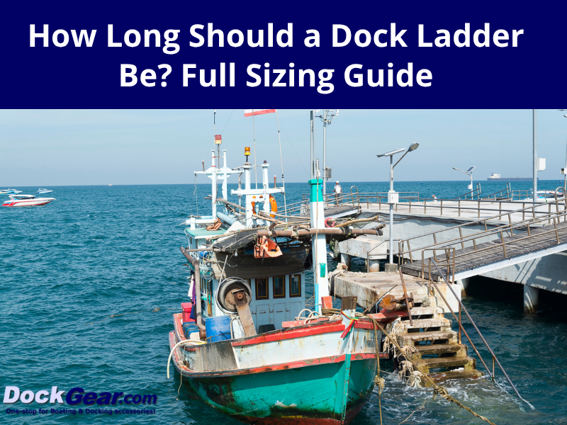 How Long Should a Dock Ladder Be? Full Sizing Guide