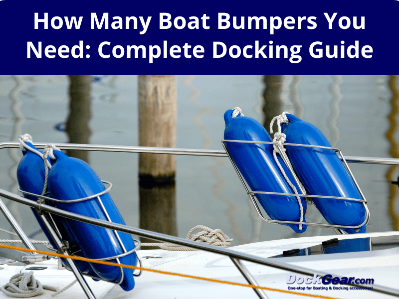 How Many Boat Bumpers You Need: Complete Docking Guide