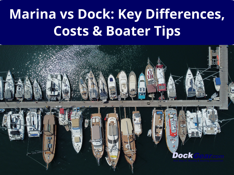 Marina vs Dock: Key Differences, Costs & Boater Tips
