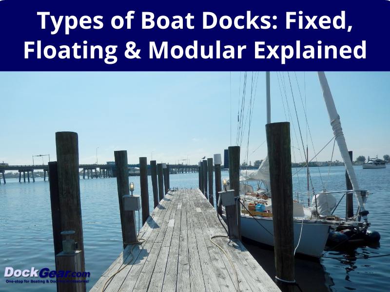 Types of Boat Docks: Fixed, Floating & Modular Explained