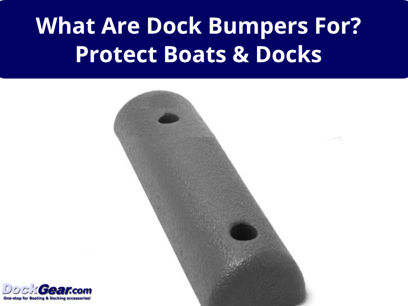 What Are Dock Bumpers For? Protect Boats & Docks