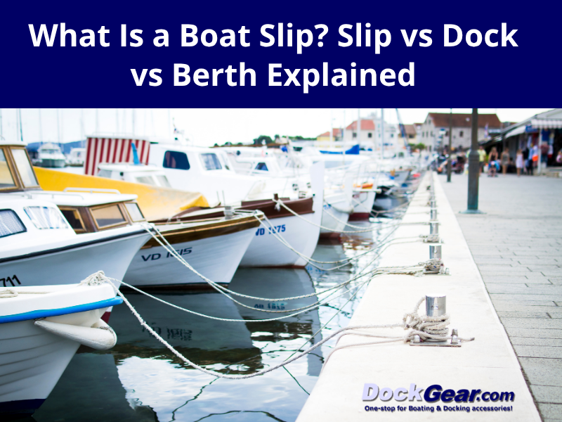 What Is a Boat Slip? Slip vs Dock vs Berth Explained